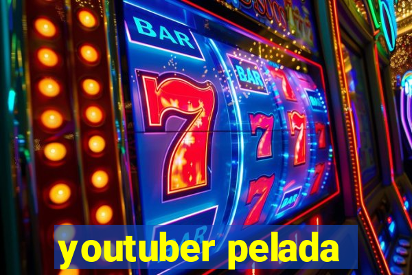 youtuber pelada